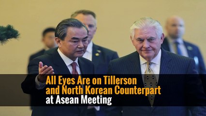 All Eyes Are on Tillerson and North Korean Counterpart at Asean Meeting
