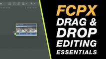 Final Cut Pro X Tutorial: Drag & Drop Video Editing for Beginners - Essential Skills