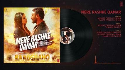 "Mere Rashke Qamar" Audio Song | Baadshaho | Ajay Devgn, Ileana, Nusrat & Rahat Fateh Ali Khan, Tanisk