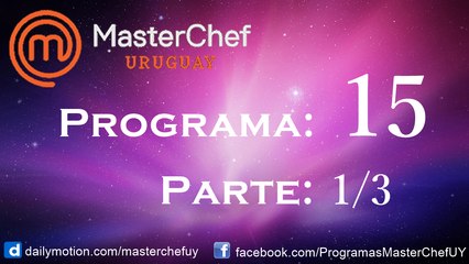10/07/17 | Programa 15 | Parte 1/3 | MasterChefUY