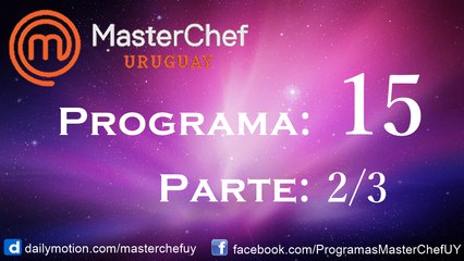 10/07/17 | Programa 15 | Parte 2/3 | MasterChefUY