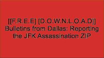 [H5I01.[Free Download Read]] Bulletins from Dallas: Reporting the JFK Assassination by Bill SandersonMark ShawRobert  K. WilcoxThomas Oliphant [P.P.T]