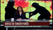 Bursa'da yangın paniği (Haber 05 08 2017)