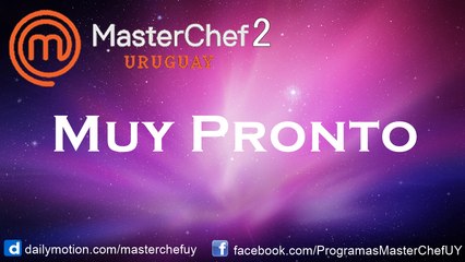01/08/17 | Muy Pronto llega MasterChefUY 2