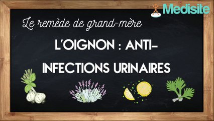 Remède de grand-mère anti-infection urinaire :  l'oignon