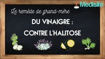 Remède de grand-mère contre l'halitose : le vinaigre