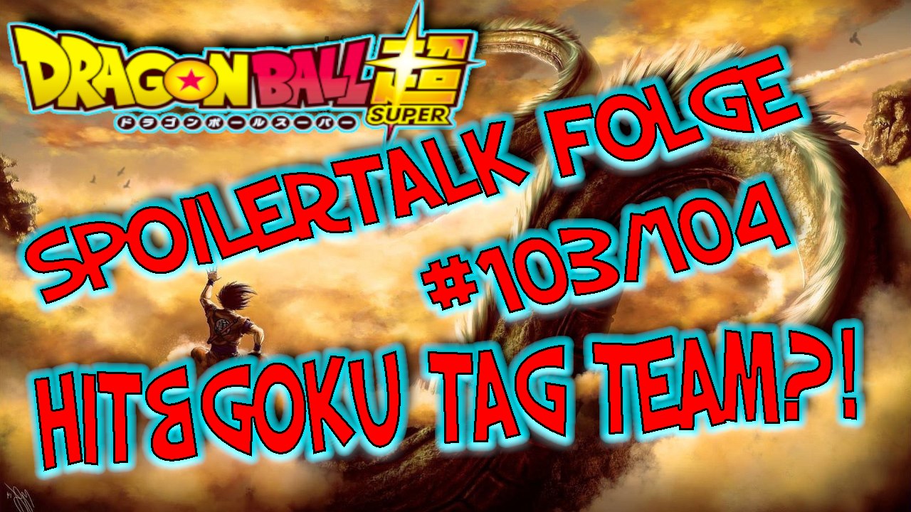 Hit Verliert?Gohan besiegt alle?![SPOILERTALK]Dragon Ball Super Review Folge/Episode #103/#104