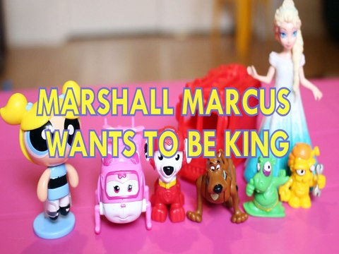 MARSHALL MARCUS WANTS TO BE KING BUBBLES DIZZY HIFUR MERCHY ELSA PAW PATROL Toys BABY Videos, QUEEN ELSA , FROZEN , DIS