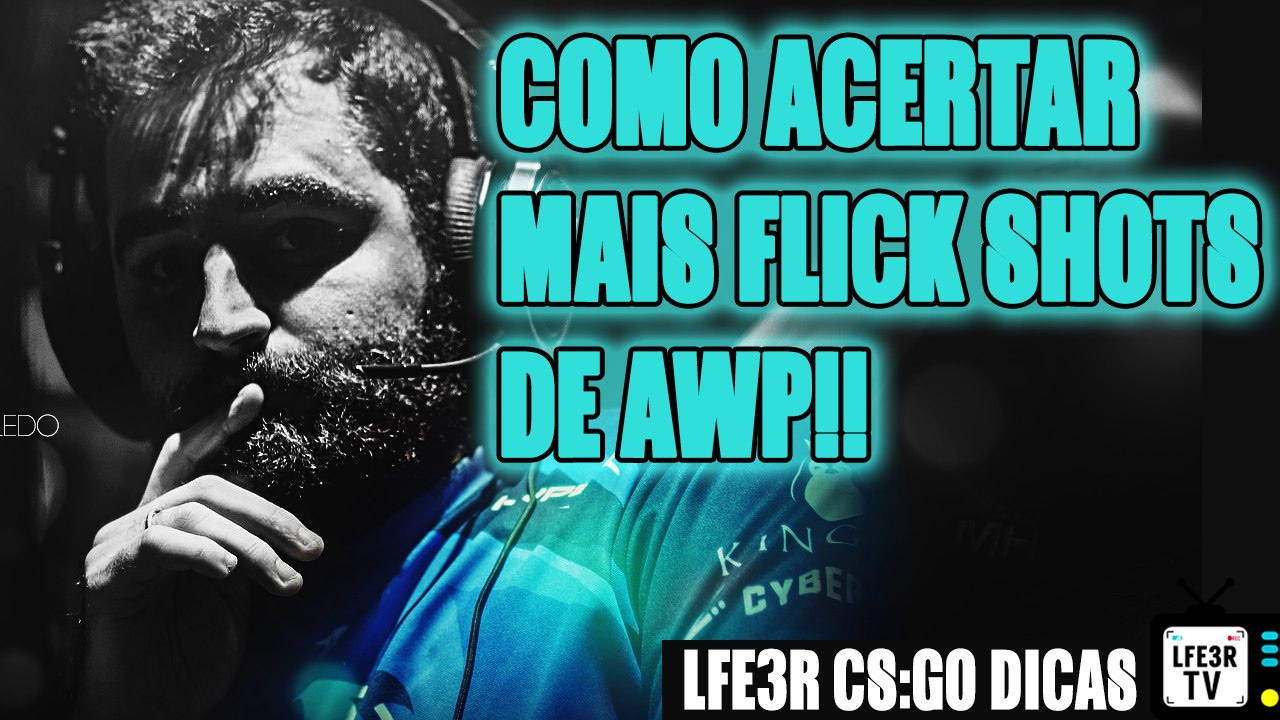 CSGO COMO ACERTAR MAIS FLICK SHOTS DE AWP