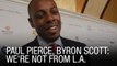Paul Pierce, Byron Scott: We're Not From L.A.