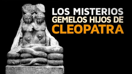 Los misterios hijos gemelos de Cleopatra
