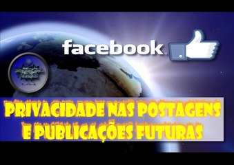 Privacidade nas Postagens do Facebook
