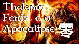 Thelema,Fênix e o Apocalipse- Mestre Aleph 零