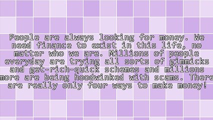 There Are Really Only Four Ways To Make Money