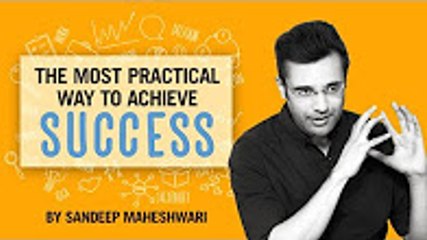8.The Most Practical Way to Achieve Success - By Sandeep Maheshwari Hindi