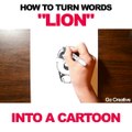 How to turn word lion into a cartoon