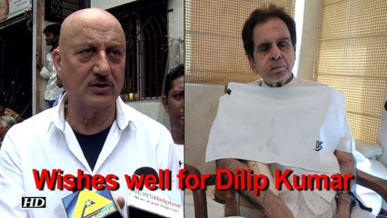 Anupam Kher wishes well for Dilip Kumar