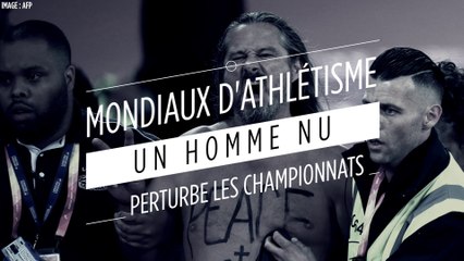 Mondiaux d'athlétisme : un homme nu perturbe les championnats
