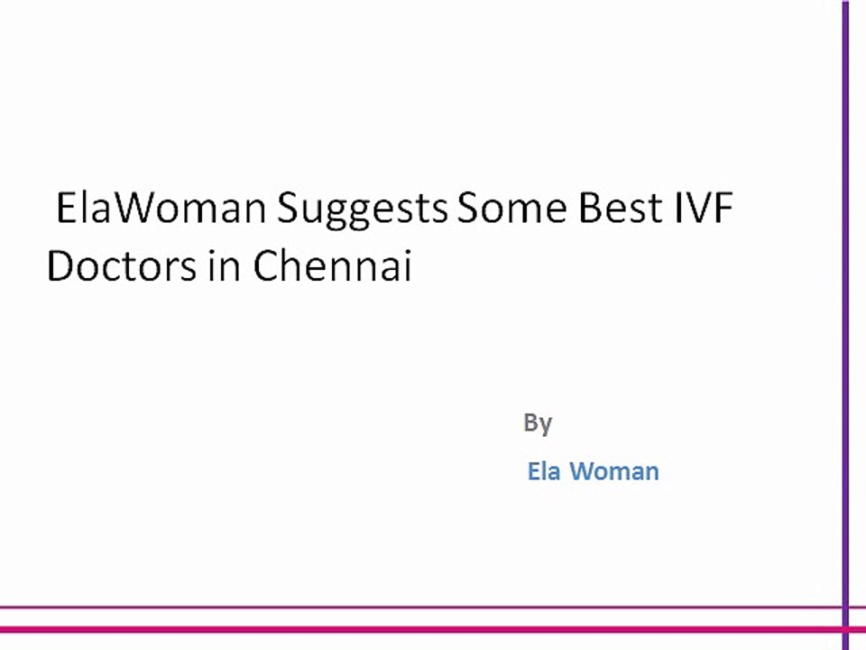 ElaWoman Suggests Some Best IVF Doctors in Chennai