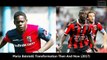 Mario Balotelli Transformation Then And Now (Face & Body 2017)
