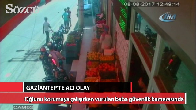 Oğlunu korumaya çalışırken vurulan baba güvenlik kamerasında