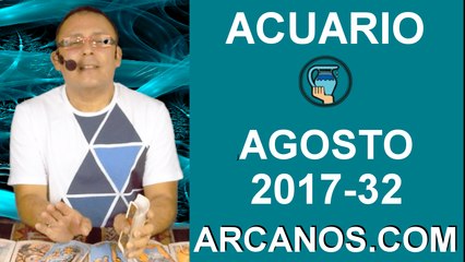 ACUARIO AGOSTO 2017-6 al 12 Ago 2017-Amor Solteros Parejas Dinero Trabajo-ARCANOS.COM