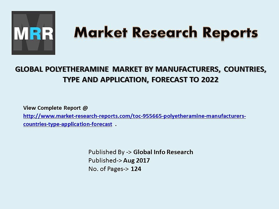 Global Polyetheramine Sales, Price, Revenue and Gross Margin Analysis Forecast To 2022