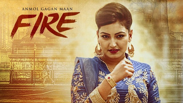 Latest Punjabi Songs - Fire - HD(Official Video Song) - Anmol Gagan Maan - KV Singh - Parmod Sharma Rana - New Punjabi Song - PK hungama mASTI Official Channel