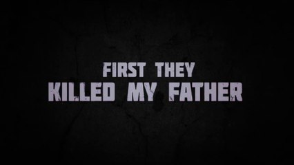 FIRST THEY KILLED MY FATHER (2017) Trailer - HD