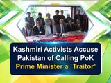 Kashmiri activists accuse Pakistan of calling PoK Prime Minister a `traitor’