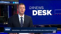 i24NEWS DESK | Regional leaders slam Venezuelan constitution | Wednesday, August 9th 2017