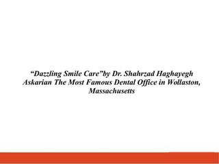 “Dazzling Smile Care”by Dr. Shahrzad Haghayegh Askarian