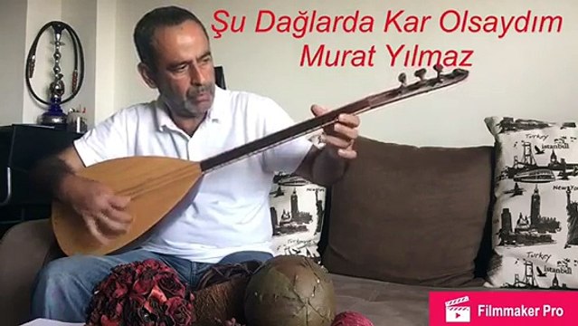 Şu Dağlarda Kar Olsaydım-Murat Yılmaz Mu(şiirli)