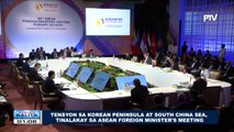 Tensyon sa Korean Peninsula at South China Sea, tinalakay sa ASEAN Foreign Ministers' Meeting #ASEAN2017