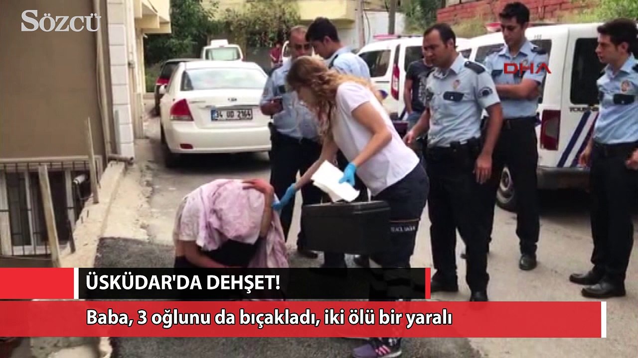 Üsküdar'da baba dehşeti!