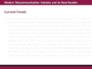 Modern Telecommunication Industry and its New Facades