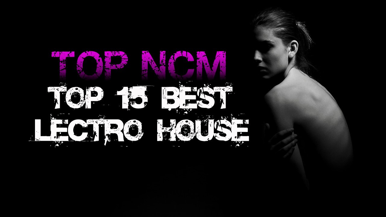 No Copyright Music Remix: Top 15 Best Electro House 2017 - No Copyright Sounds - NCS - Electronic Music - NCS Music 2017