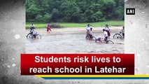 Students Risks Live To Reach School At Jharkhand