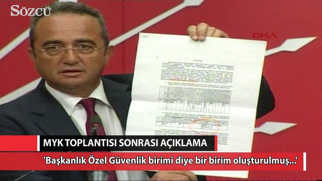 Bülent Tezcan: Başkanlık Özel Güvenlik birimi diye bir birim oluşturulmuş'