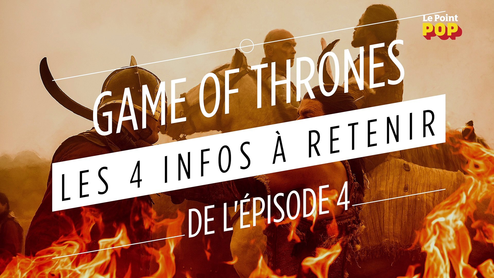 Game of Thrones, saison 7 : les 4 infos à retenir de l'épisode 4 - Vidéo  Dailymotion