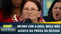 Mesmo com ajuda, moça não acerta na Prova da Bexiga