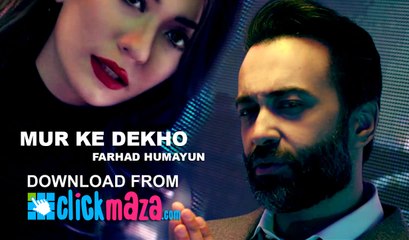 Mur Ke Dekho by Farhad Humayun (Official Music Video)