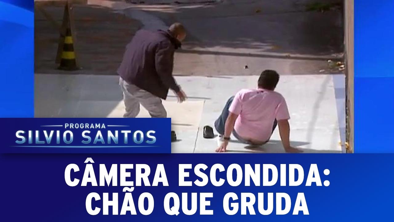 Câmeras Escondidas- Chão que Gruda