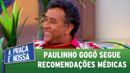 Paulinho Gogó segue recomendações médicas