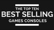 Top 10 Best Selling Games Consoles