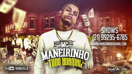 MC Maneirinho - Tudo Normal (KondZilla)