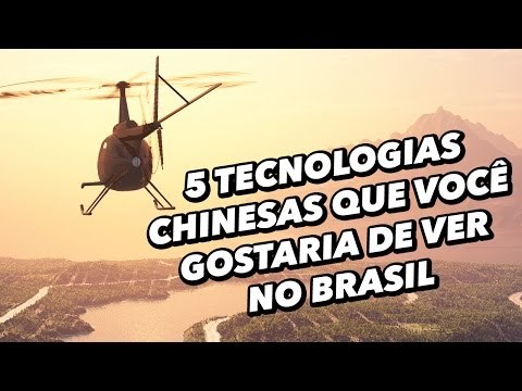 5 tecnologias chinesas que você gostaria de ver no Brasil - TecMundo