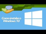 Como instalar o Windows 10 no PC com um pendrive ou DVD bootável [Tutorial] - Baixaki