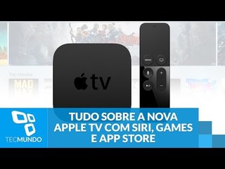 Tudo sobre a nova geração da Apple TV: Siri, games e App Store