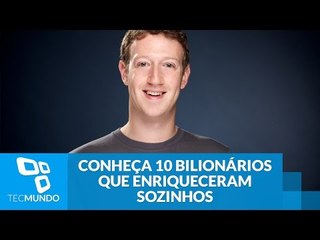 Conheça 10 bilionários que enriqueceram sozinhos - TecMundo